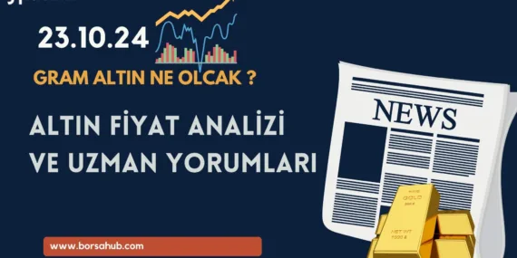 23 Ekim 2024 Güncel Altın Analizi: Fiyatlar ve Uzman Yorumlar